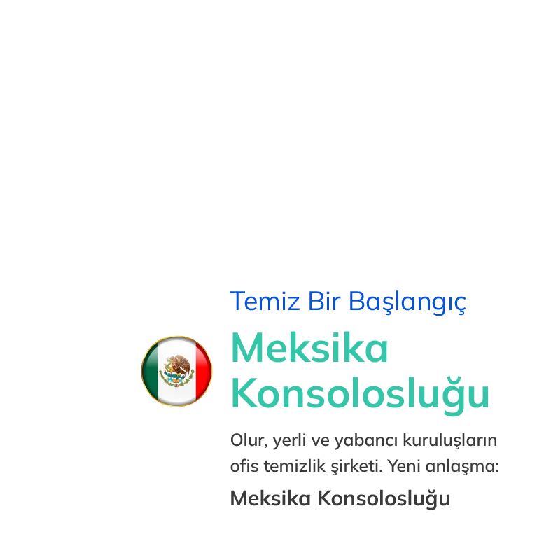 Ofis temizlik şirketi anlaşması Meksika Konsolosluğu yazı